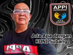 Ketua APPI Kabupaten Subang Soroti Ketua PLT KONI Anggaran Hibah KONI TA 2025 – 2026, Apakah Seluruh Cabor Sudah Menerima?