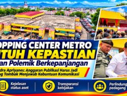 Shopping Center Metro Butuh Kepastian, Bukan Polemik Yang Berkepanjangan