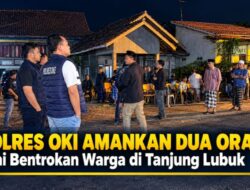 Polres OKI Amankan Dua Orang Usai Bentrokan Warga di Tanjung Lubuk